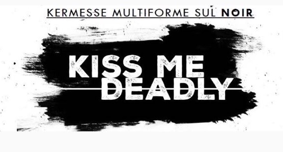 Kiss Me Deadly 2018