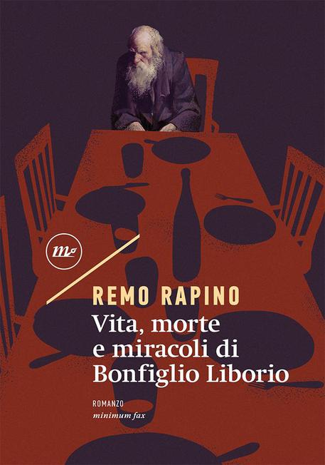 Vita, morte e miracoli di Bonfiglio Liborio, romanzo dello scrittore lancianese Remo Rapino
